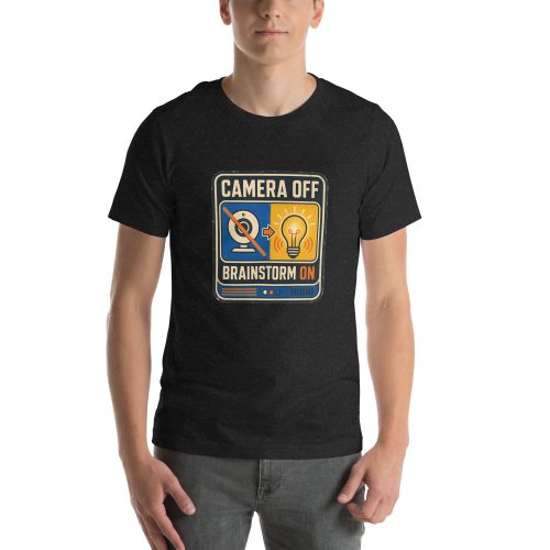 Camera Off Brainstorm On Men's Remote Work T-Shirt